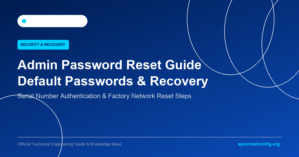 EpsonNet Config Admin Password Reset & Default Credentials Guide