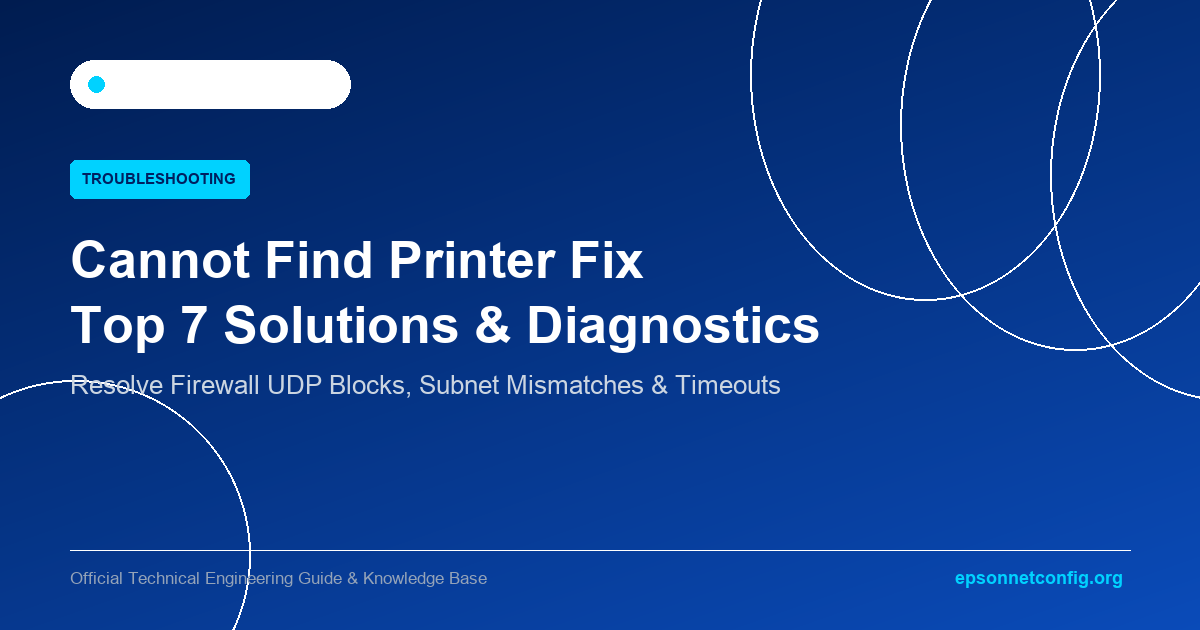 How to Fix EpsonNet Config "Cannot Find Printer" or "No Devices Detected" Error